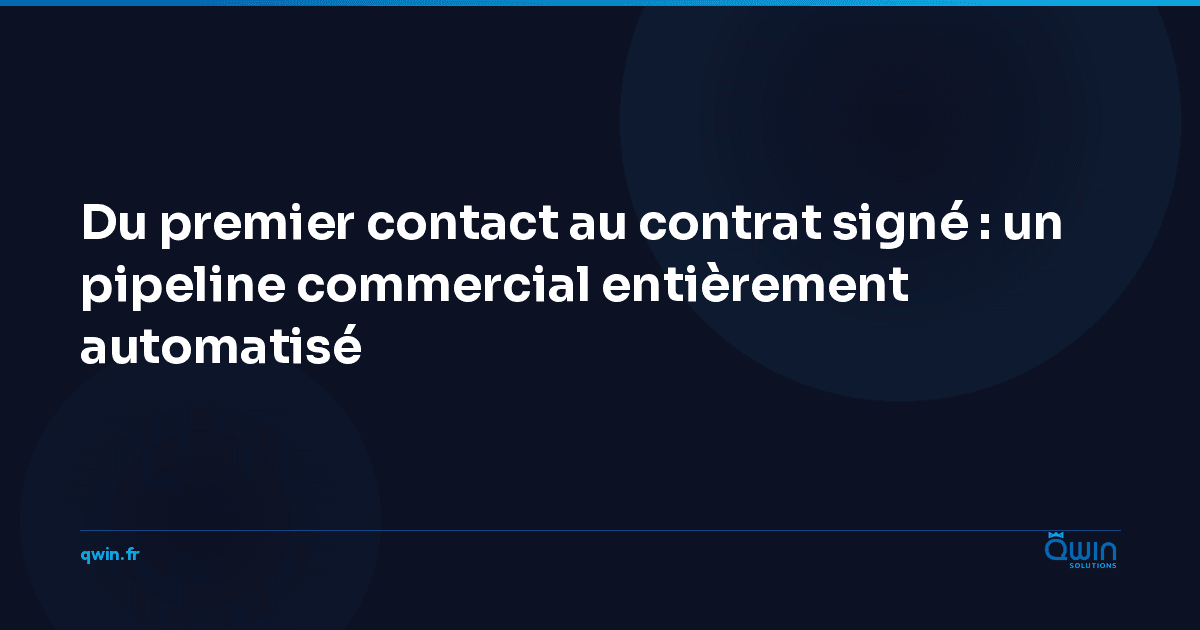 Du premier contact au contrat signé : un pipeline commercial entièrement automatisé